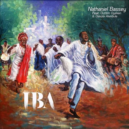 Music: Stream/Download “IBA”by Nathaniel Bassey ft. Dunsin Oyekan& Dasola Akinbule