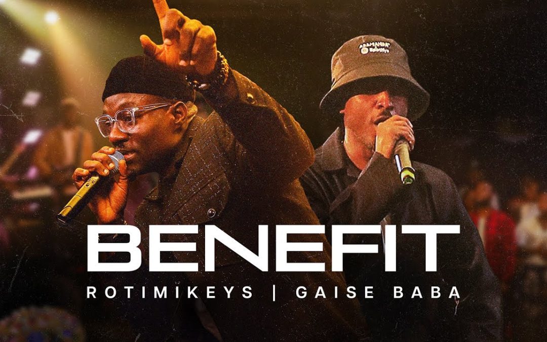 Music Video: Rotimikeys & Gaise Baba Team Up for Uplifting New Single — BENEFIT